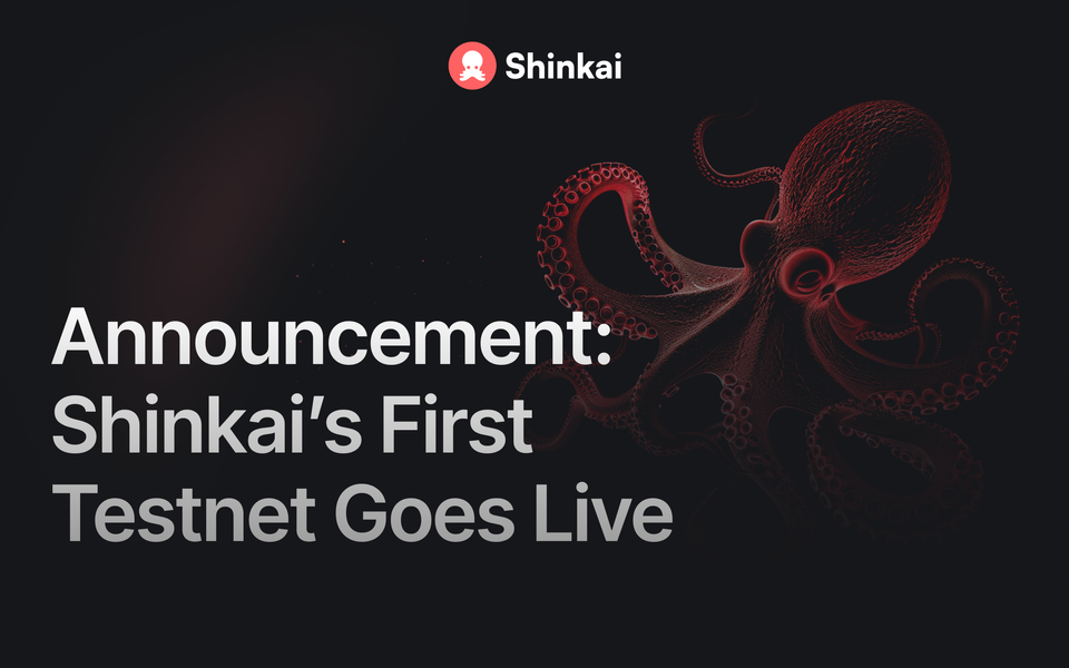 Announcement: Shinkai’s First Testnet Goes Live